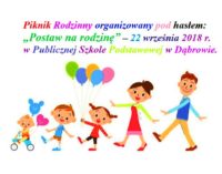 Piknik Rodzinny organizowany pod hasłem: „Postaw na rodzinę” – 22 września 2018 r.